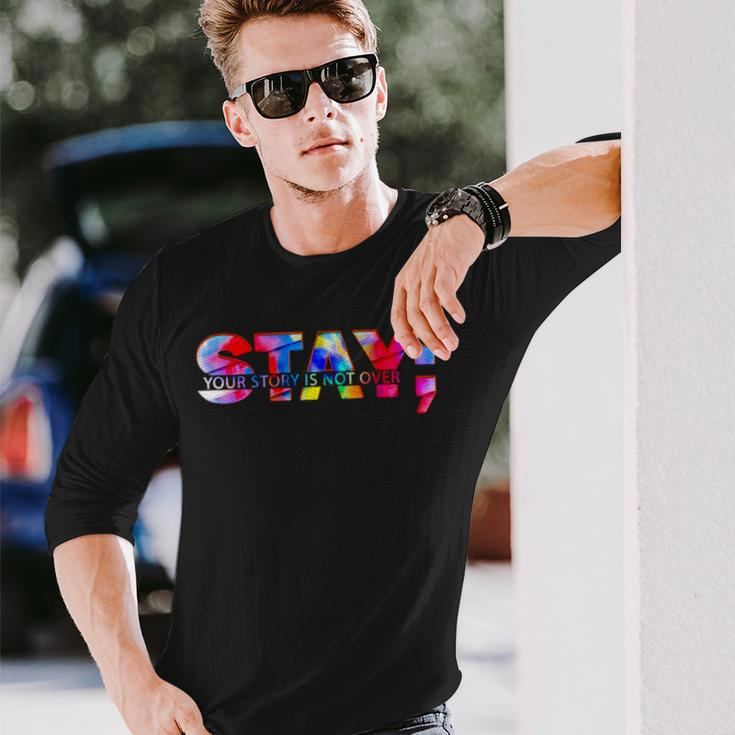 Stay Your Story Is Not Over Suicide Prevention Awareness Long Sleeve T-Shirt T-Shirt Gifts for Him