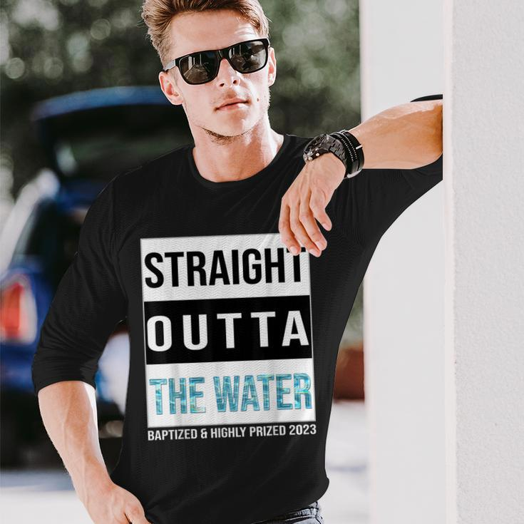 Straight Outta The Water Baptism 2023 Baptized Highly Prized Long Sleeve T-Shirt Gifts for Him