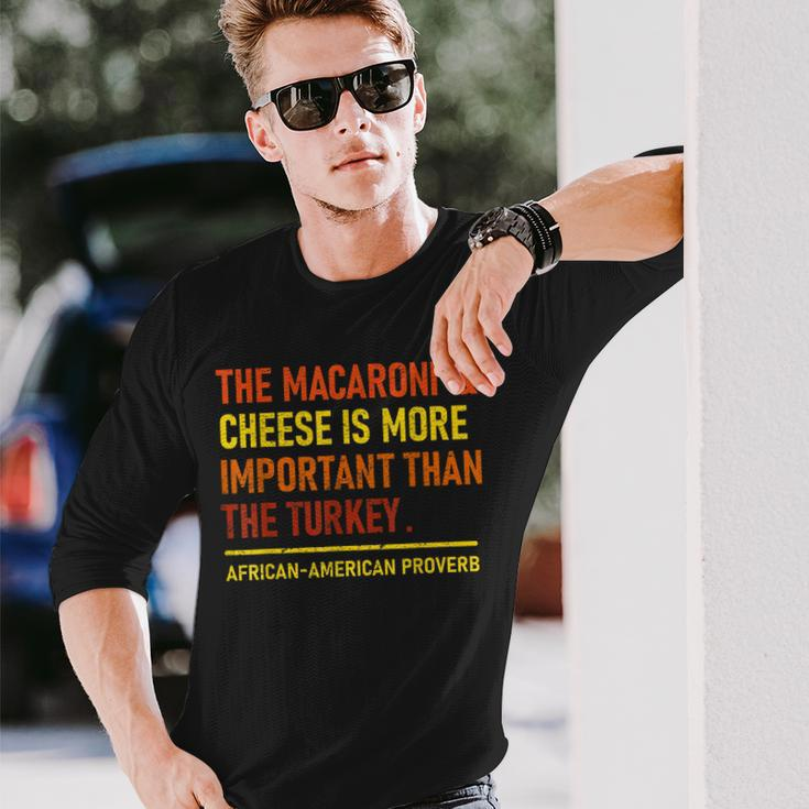 The Macaroni & Cheese Is More Important Than The Turkey Men Women Long Sleeve T-shirt Graphic Print Unisex Gifts for Him