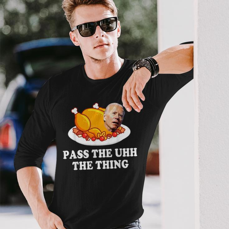 Turkey Brandon Pass The Uhh The Thing Thanksgiving Long Sleeve T-Shirt Gifts for Him