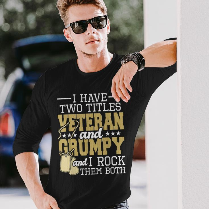 Two Titles Veteran And Grumpy Patriotic Us Veteran Long Sleeve T-Shirt Gifts for Him
