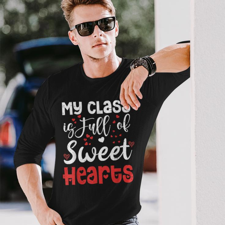 Valentine Day My Class Full Of Sweethearts Teacher Long Sleeve T-Shirt Gifts for Him
