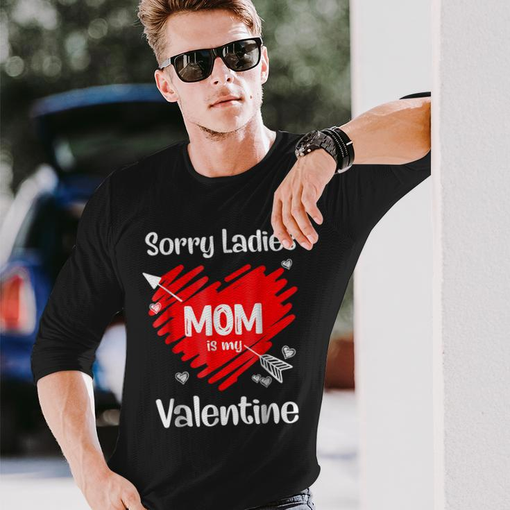 Valentines Day Sorry Ladies Mom Is My Valentine Cute Heart Long Sleeve T-Shirt Gifts for Him