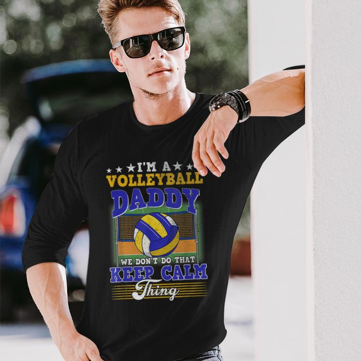 Volleyball Daddy Dont Do That Keep Calm Thing Long Sleeve T-Shirt Gifts for Him
