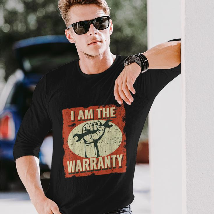 I Am The Warranty Workmen Handyman Car Mechanic Long Sleeve T-Shirt Gifts for Him