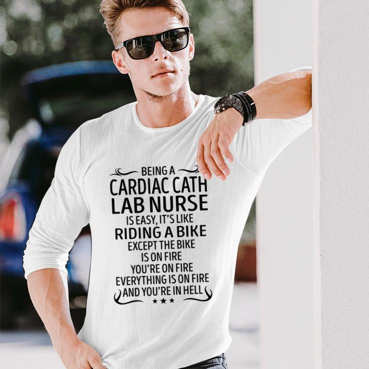 Being A Cardiac Cath Lab Nurse Like Riding A Bike Long Sleeve T-Shirt Gifts for Him