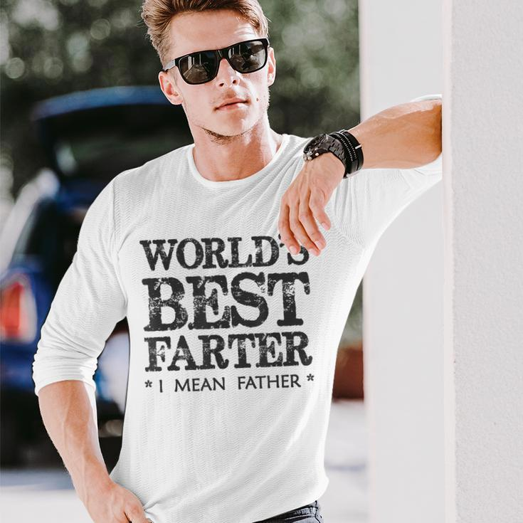 Dad Worlds Best Farter I Mean Father Papa Long Sleeve T-Shirt T-Shirt Gifts for Him