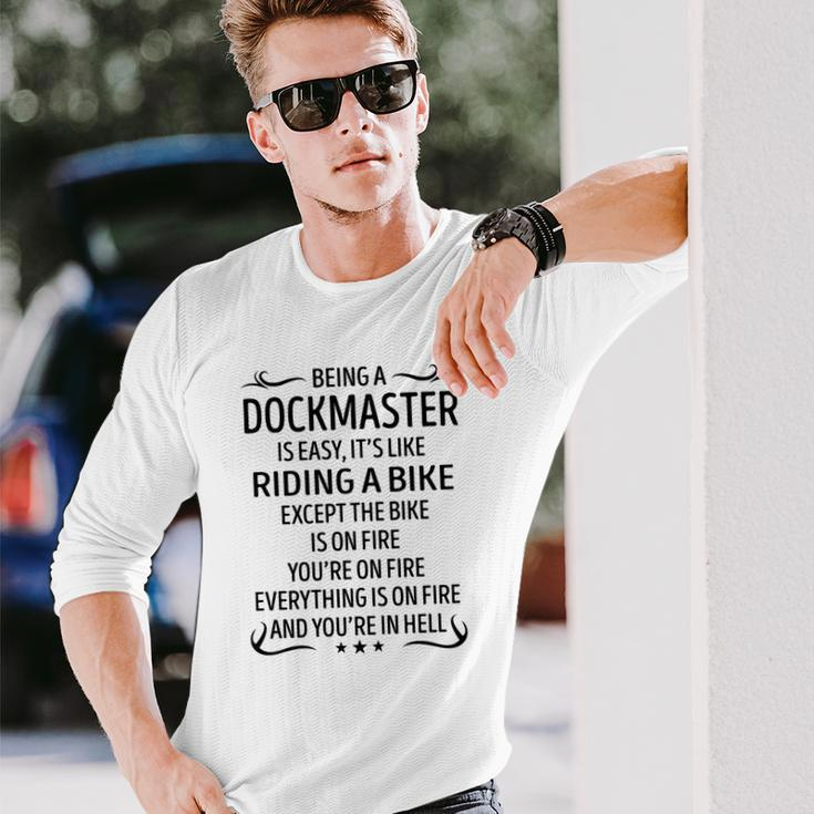 Being A Dockmaster Like Riding A Bike Long Sleeve T-Shirt Gifts for Him