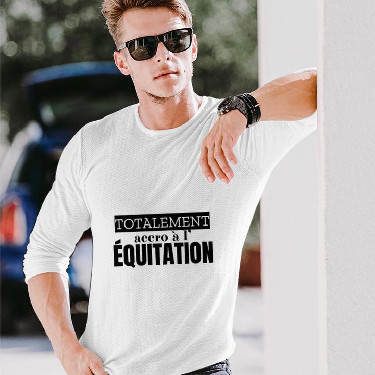 Equitation Totalement Accro Long Sleeve T-Shirt Geschenke für Ihn