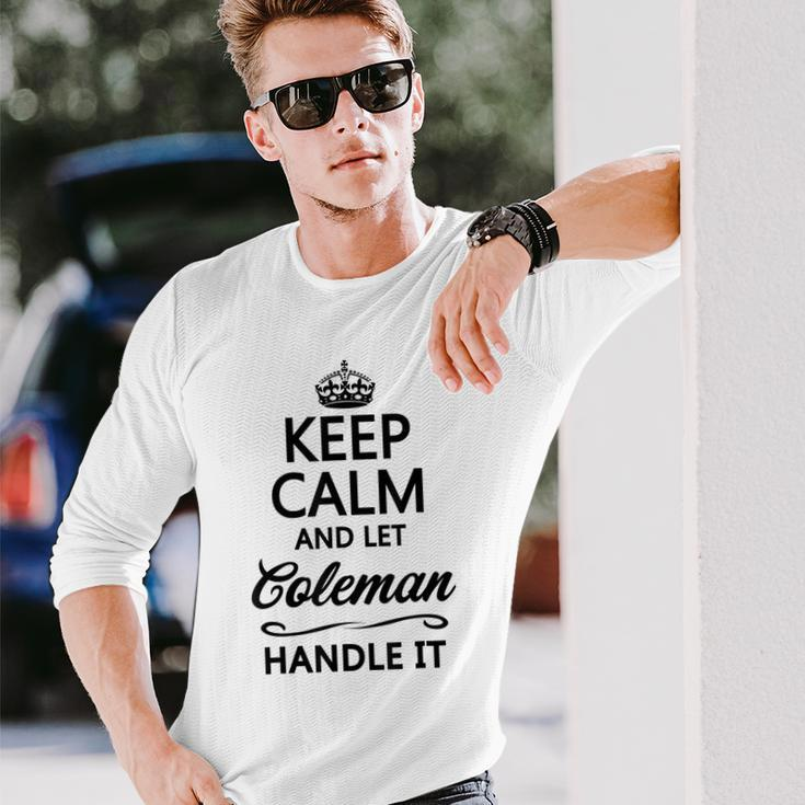 Keep Calm And Let Coleman Handle It Name Long Sleeve T-Shirt Gifts for Him
