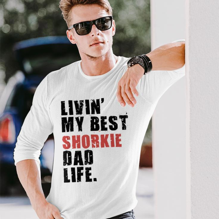 Livin My Best Shorkie Dad Life Adc123e Long Sleeve T-Shirt T-Shirt Gifts for Him