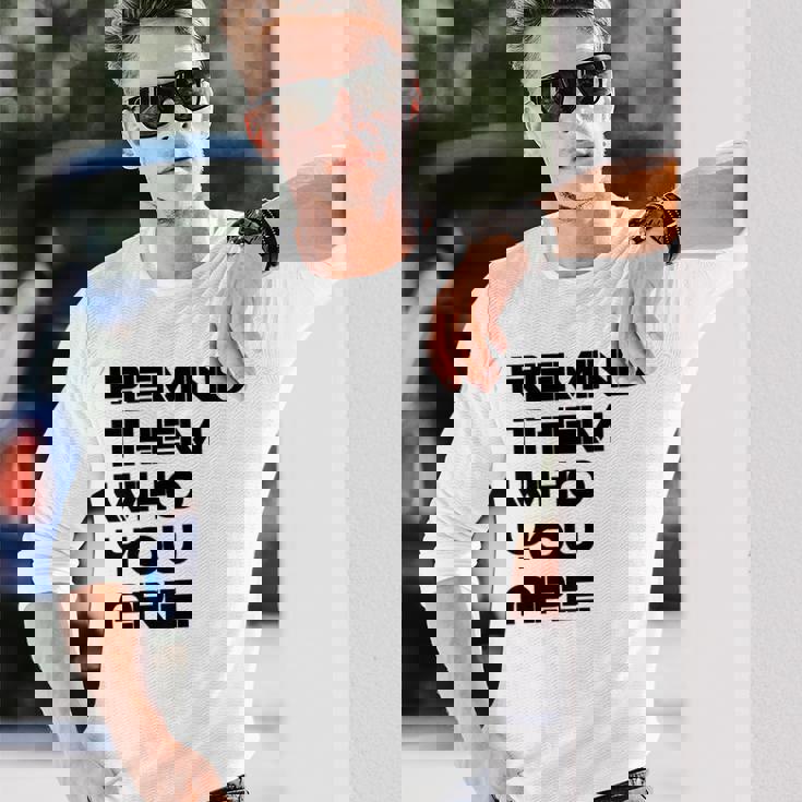 Remind Them Novelty Long Sleeve T-Shirt Gifts for Him