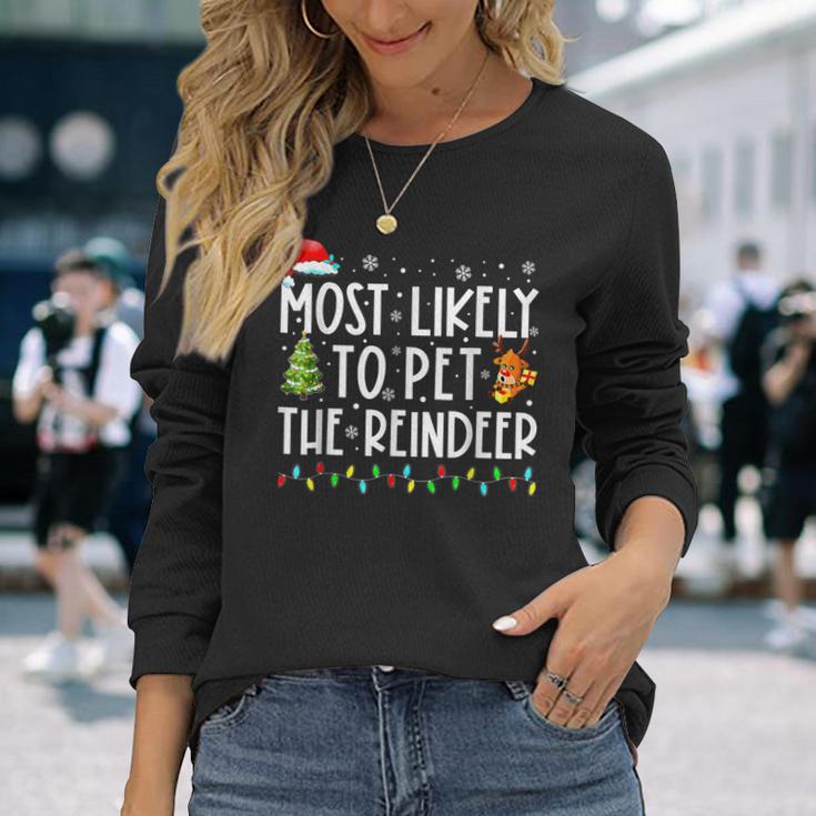 Most Likely To Pet The Reindeer Funny Christmas  V5 Men Women Long Sleeve T-shirt Graphic Print Unisex