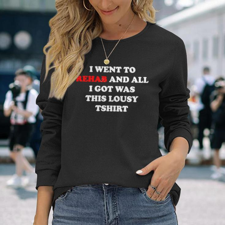 2023 I Went To Rehab And All I Got Was This Lousy Long Sleeve T-Shirt Gifts for Her
