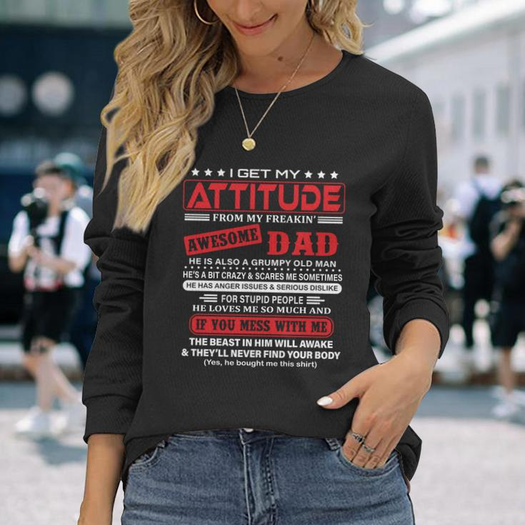 I Get My Attitude From My Freaking Awesome Dad Pullover Hoodie Long Sleeve T-Shirt Gifts for Her