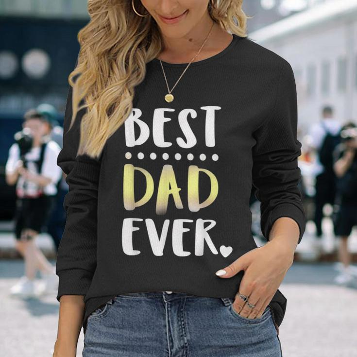 Best Dad Ever Fathers Day For Father Grandfather Long Sleeve T-Shirt T-Shirt Gifts for Her
