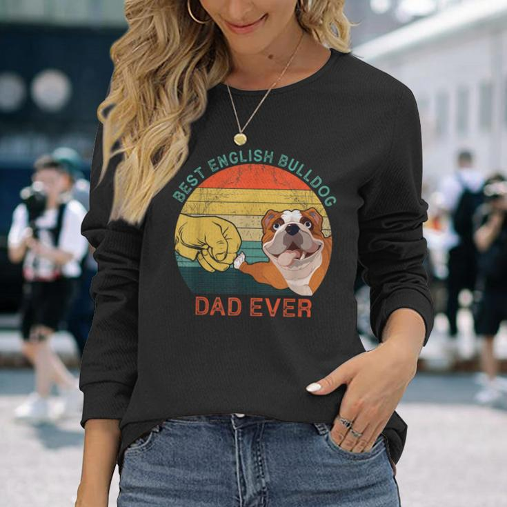 Best English Bulldog Dad Ever Fathers Day For Dog Dad Papa Long Sleeve T-Shirt Gifts for Her