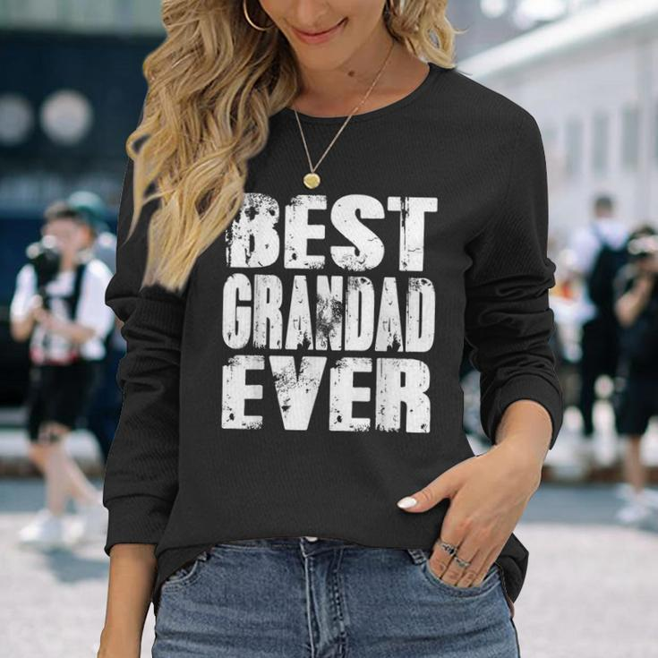 Best Grandad Ever Papa Dad Fathers Day Long Sleeve T-Shirt T-Shirt Gifts for Her