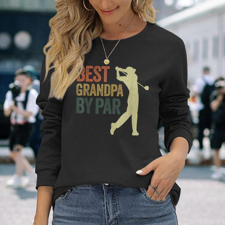 Best Grandpa By Par Apparel Golf Dad Fathers Day Long Sleeve T-Shirt T-Shirt Gifts for Her