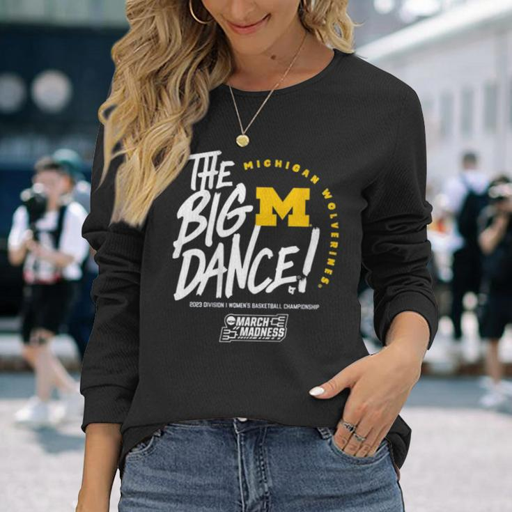 The Big Dance March Madness 2023 Michigan Women’S Basketball Long Sleeve T-Shirt T-Shirt Gifts for Her