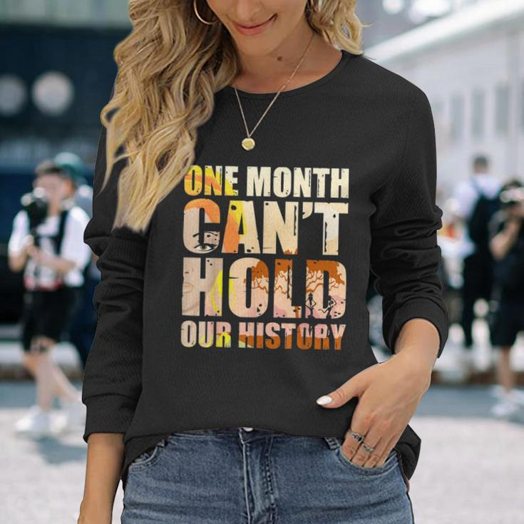 Black History Month One Month Cant Hold Our History Men Women Long Sleeve T-Shirt T-shirt Graphic Print Gifts for Her