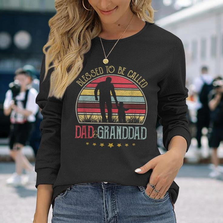 Blessed To Be Called Dad And Granddad Vintage Fathers Day Long Sleeve T-Shirt Gifts for Her