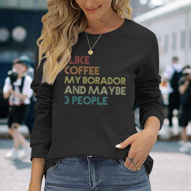 Borador Dog Owner Coffee Lovers Quote Vintage Retro Long Sleeve T-Shirt Gifts for Her