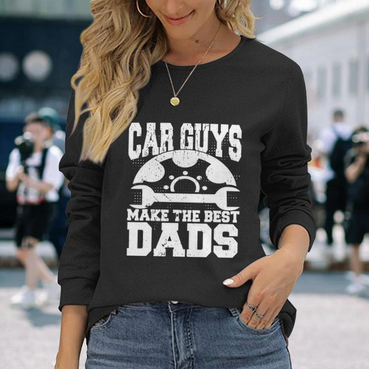 Car Guys Make The Best Dads V2 Long Sleeve T-Shirt Gifts for Her