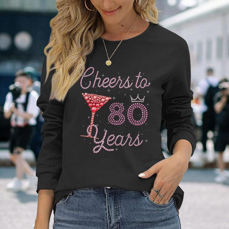 Cheers To 80 Years 80Th Birthday 80 Years Old Bday Long Sleeve T-Shirt T-Shirt Gifts for Her