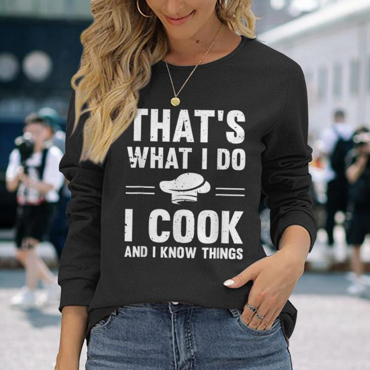 Chef Geek I Cook And I Know Things Food Nerd Cooks Long Sleeve T-Shirt Gifts for Her