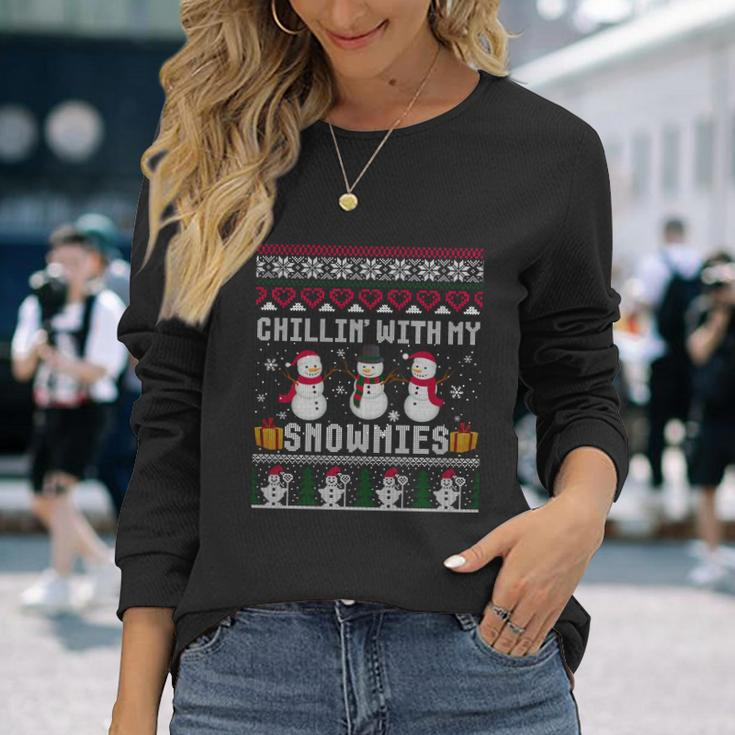 Chillin With My Snowmies Snow Ugly Christmas Sweater Long Sleeve T-Shirt Gifts for Her