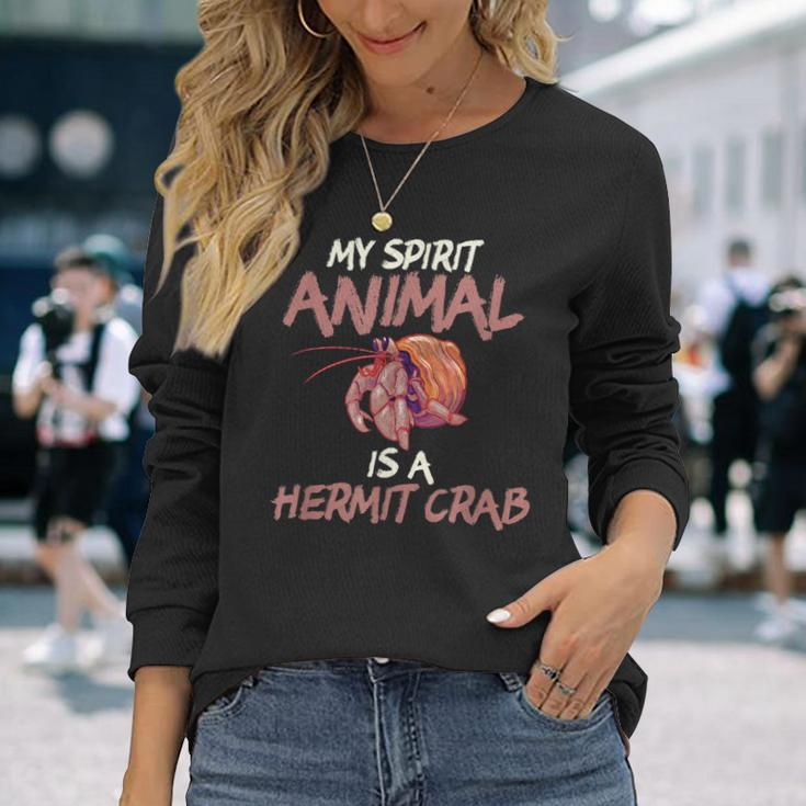 Cute & Funny My Spirit Animal Is A Hermit Crab Men Women Long Sleeve T-shirt Graphic Print Unisex Gifts for Her
