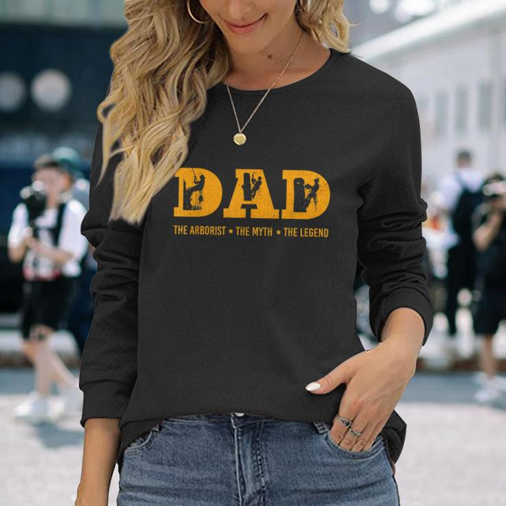 Dad Arborist Myth Legend Fathers Day Long Sleeve T-Shirt Gifts for Her