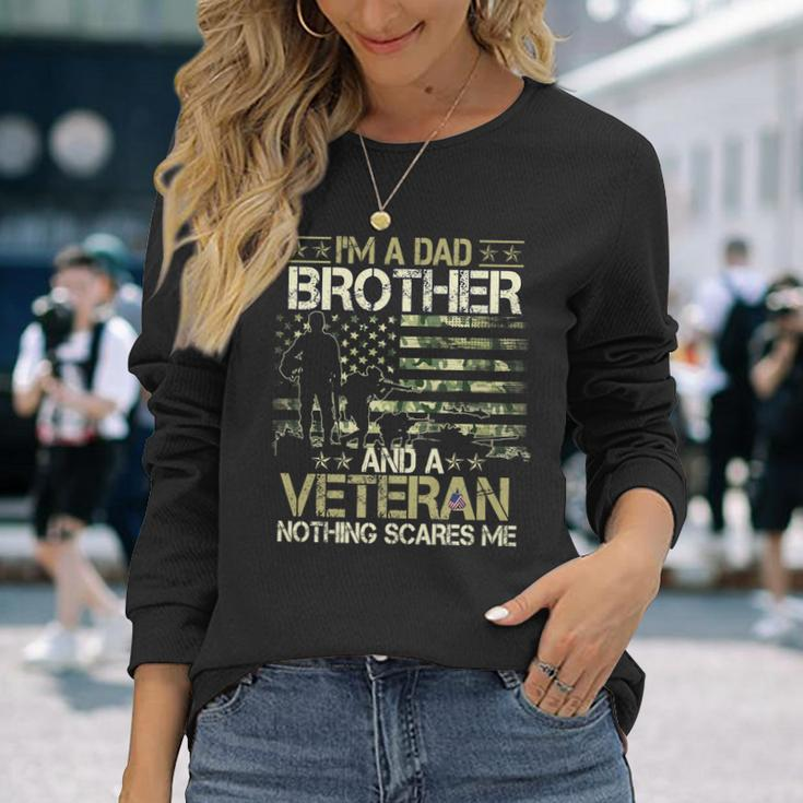 Im A Dad Brother And A Veteran Nothing Scares Me Father Day Long Sleeve T-Shirt Gifts for Her
