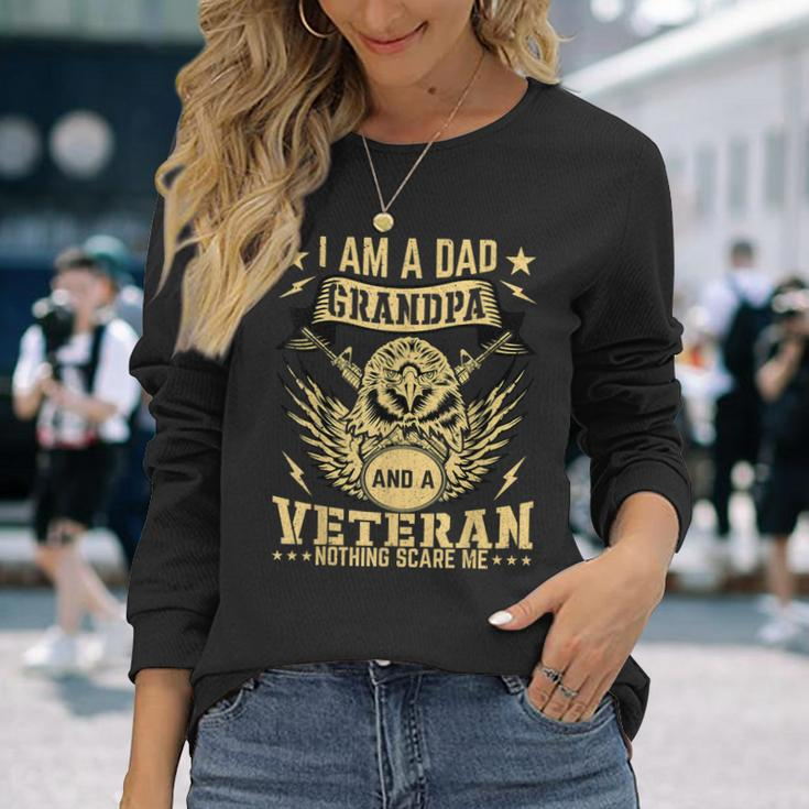 Im A Dad Grandpa And A Veteran Nothing Scares Me Father Day Long Sleeve T-Shirt Gifts for Her