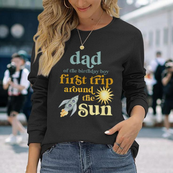 Dad Outer Space 1St Birthday First Trip Around The Sun Baby Long Sleeve T-Shirt Gifts for Her