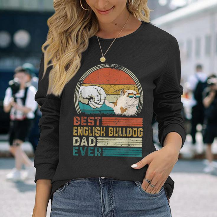 Distressed Best English Bulldog Dad Ever Fathers Day Long Sleeve T-Shirt Gifts for Her