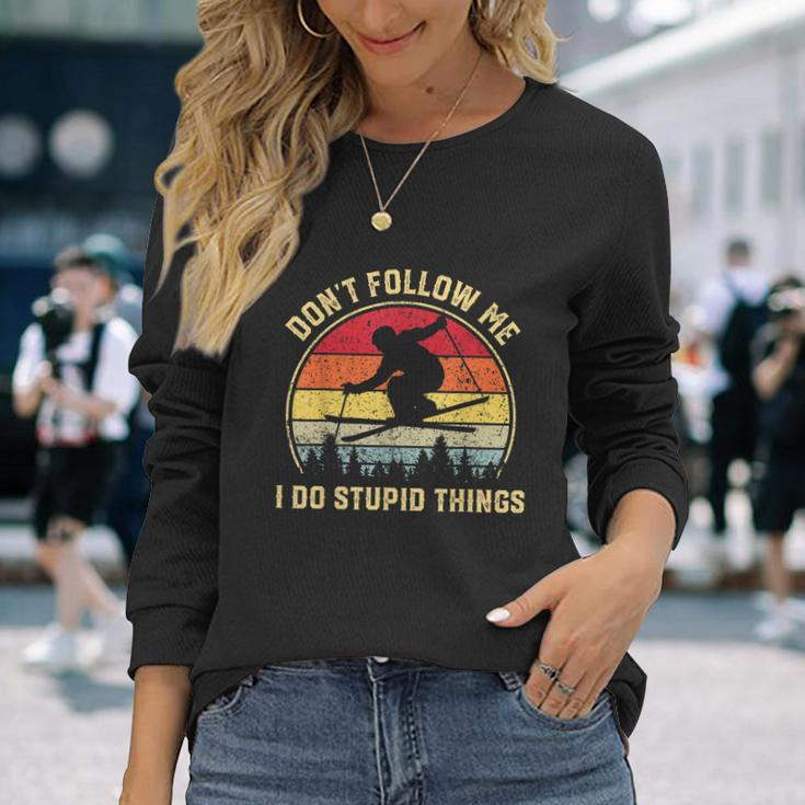 Dont Follow Me I Do Stupid Things For Retro Vintage Skiing Long Sleeve T-Shirt Gifts for Her