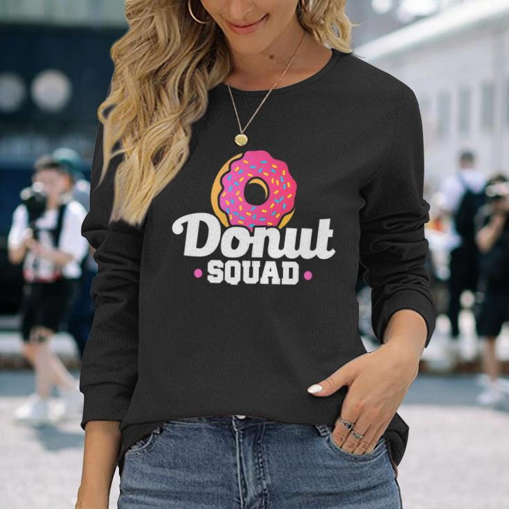 Donut Squad Donut Saying Donut Lovers Long Sleeve T-Shirt T-Shirt Gifts for Her