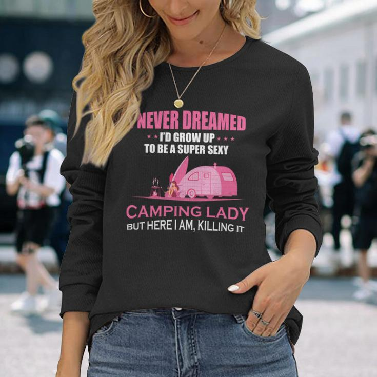 I Never Dreamed Id Grow Up To Be A Super Camping Lady Pink Camp Men Women Long Sleeve T-Shirt T-shirt Graphic Print Gifts for Her