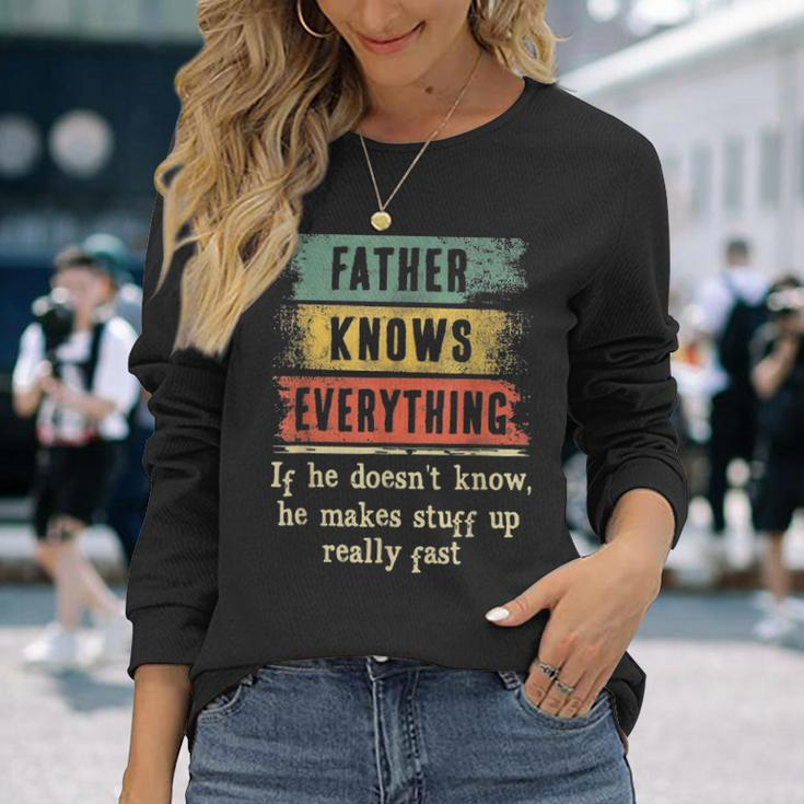 Father Knows Everything Grandpa Fathers Day Long Sleeve T-Shirt Gifts for Her