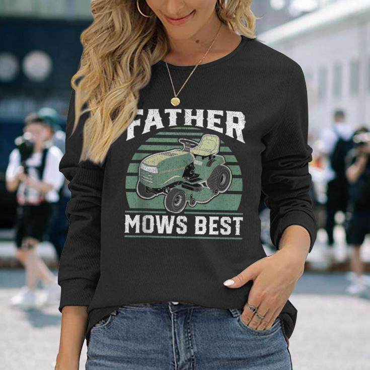 Father Mows Best Riding Mower Retro Mowing Dad Long Sleeve T-Shirt Gifts for Her