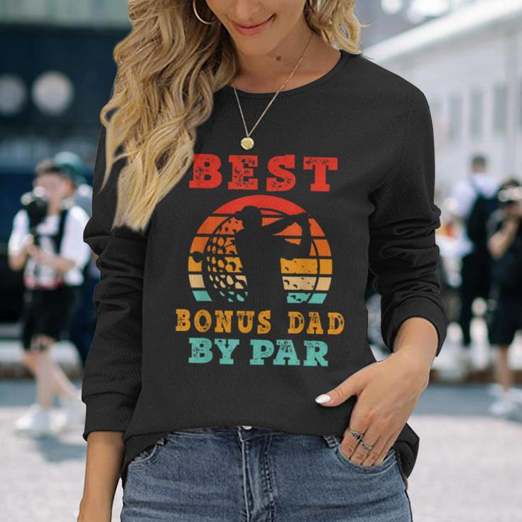 For Fathers Day Best Bonus Dad By Par Golfing Long Sleeve T-Shirt T-Shirt Gifts for Her