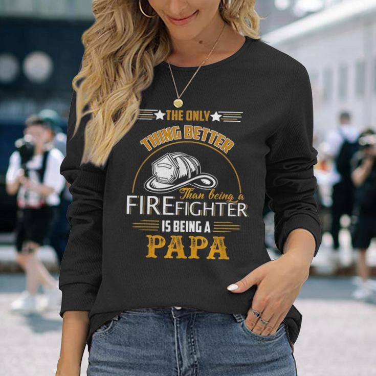 Firefighter Fireman Dad Papa Fathers Day Idea Long Sleeve T-Shirt Gifts for Her