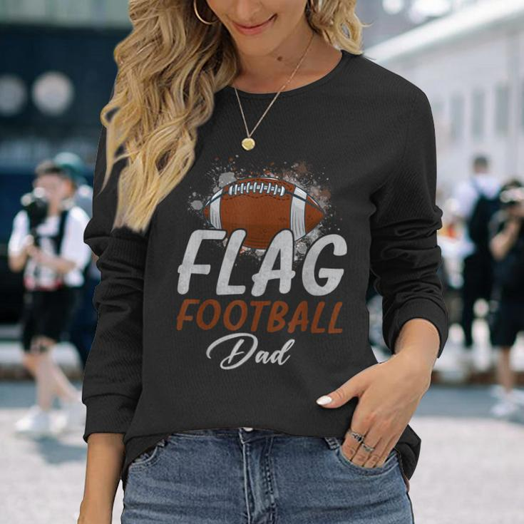 Flag Football Dad Proud Dad Of Ballers Fathers Day Long Sleeve T-Shirt Gifts for Her