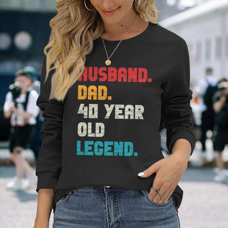 Husband Dad 40-Year-Old Legend 40Th Birthday For Him Long Sleeve T-Shirt Gifts for Her