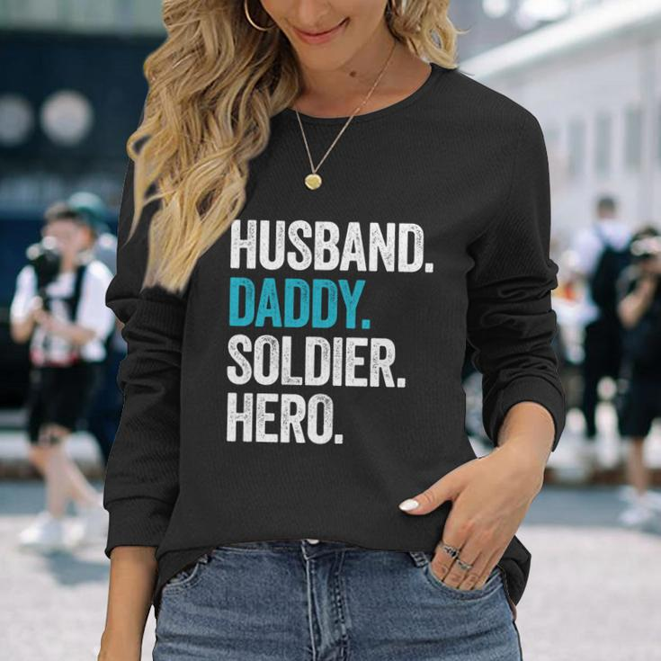 Husband Daddy Soldier Hero Legend Father Military Long Sleeve T-Shirt Gifts for Her