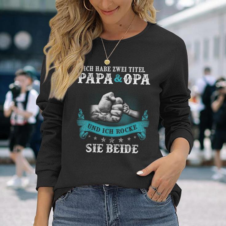 Ich Habe Zwei Titel Papa und Opa Langarmshirts, Lustiges Design für Großväter Geschenke für Sie