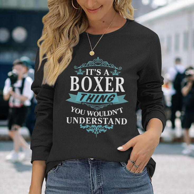 Its A Boxer Thing You Wouldnt Understand Boxer For Boxer Long Sleeve T-Shirt Gifts for Her