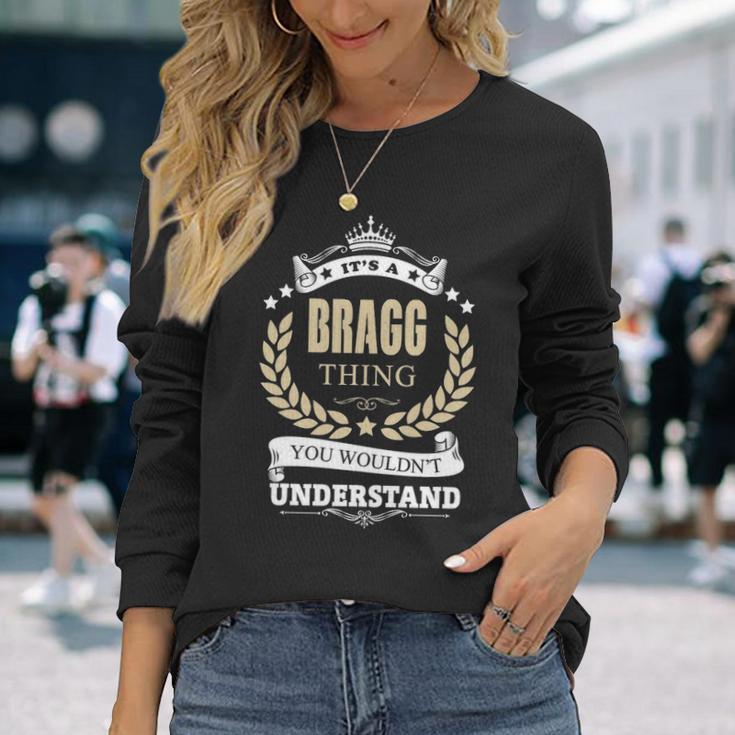 Its A Bragg Thing You Wouldnt Understand Shirt Personalized Name With Name Printed Bragg Long Sleeve T-Shirt Gifts for Her